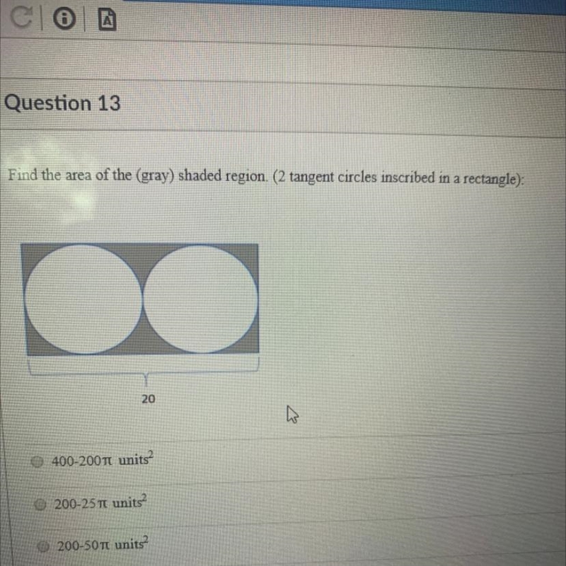 Question 13 Find the area of the (gray) shaded region. (2 tangent circles inscribed-example-1