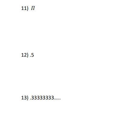 ASAP someone please answer whether these numbers are irrational or rational and explain-example-1