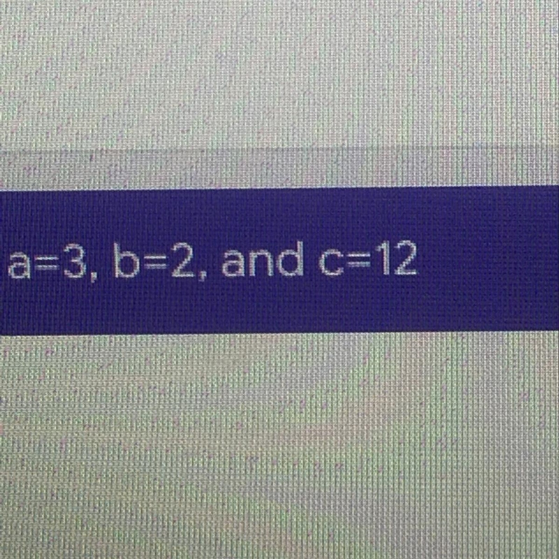 What is 3a + 2b - 6c? A = 3 B = 2 C = 12-example-1