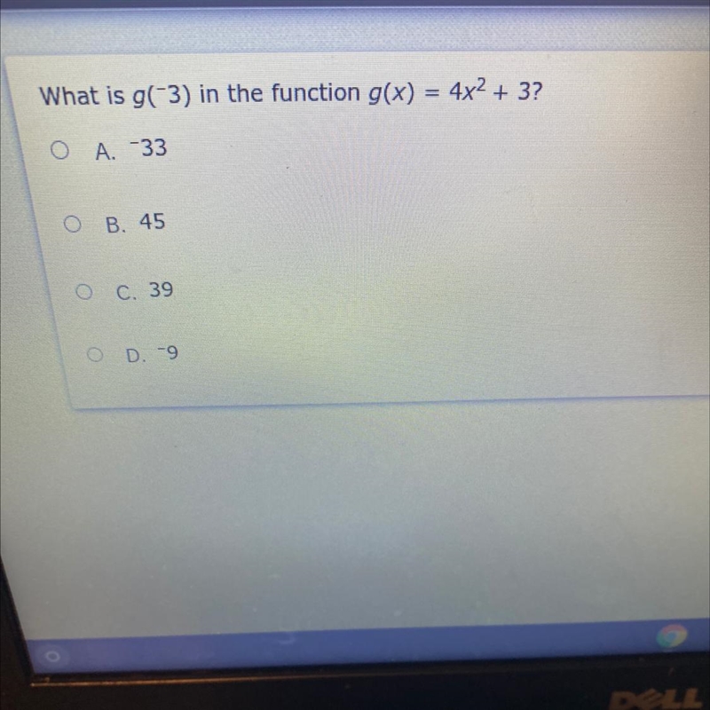 What is g(-3) in the function g(x) = 4x2 + 3? Ο Α. - 33 OB. 45 OC. 39 O D. -9-example-1