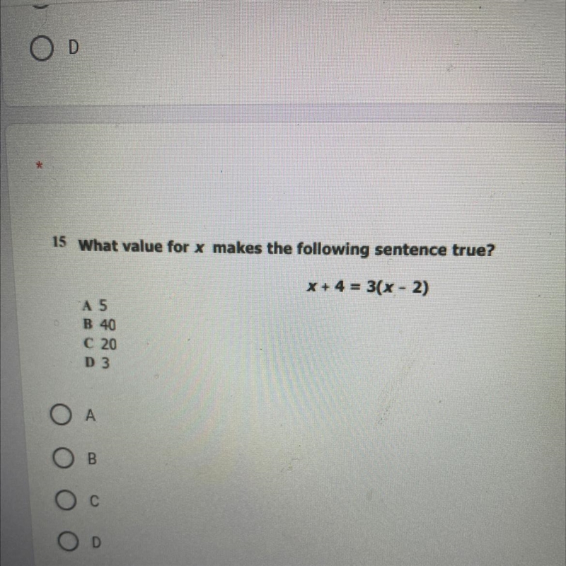 What value for x makes the following sentence true? x+ 4 = 3(x - 2) 'A 5 B 40 C 20 D-example-1