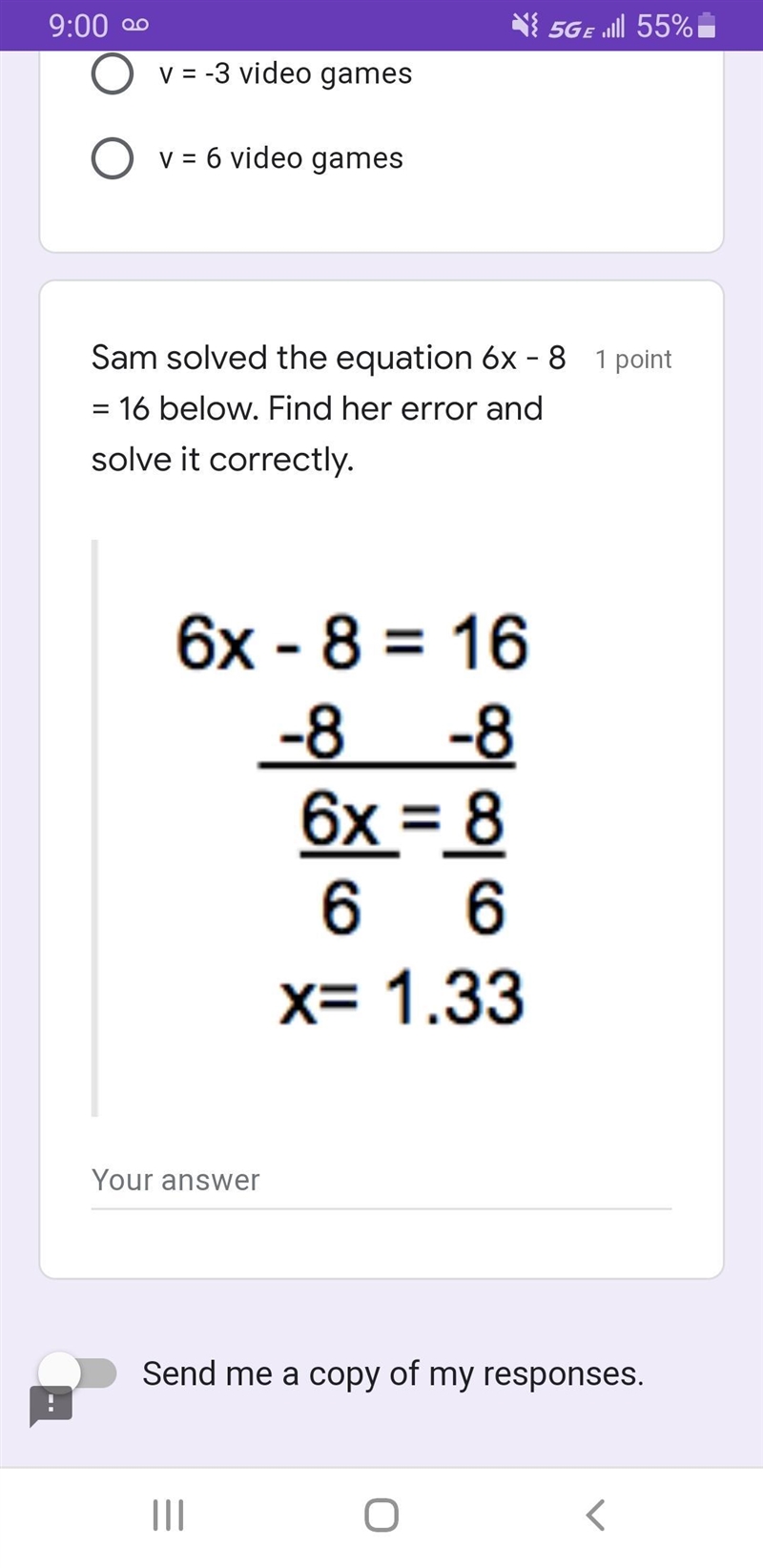 Sam solved the equation 6x - 8 = 16 below. Find her error and solve it correctly.-example-1