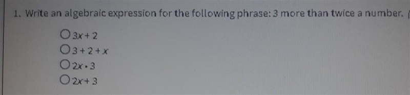 Write an algebraic expression for the following phrase: 3 more than twice a number-example-1