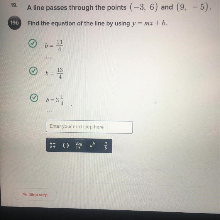 Find the equation of the line by using y=mx+b I tried to put the answer but it keeps-example-1