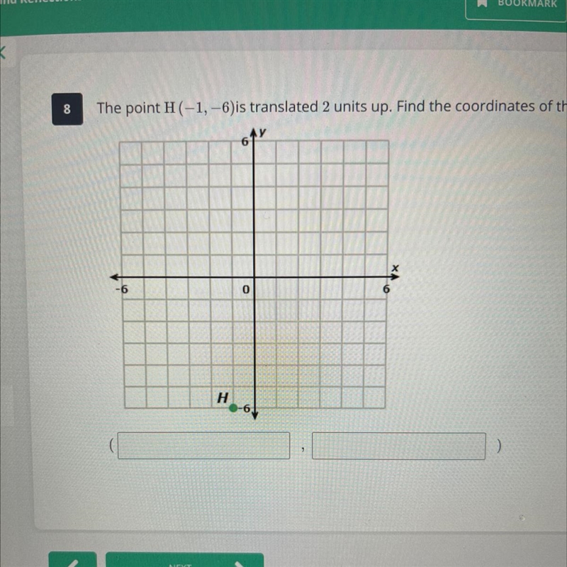 **EXTRA POINTS** The point H(-1,-6) is translated 2 units up. Find the coordinates-example-1