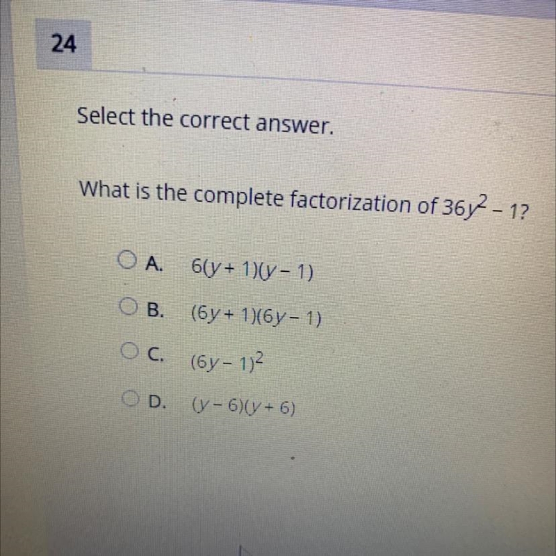 HELP ASAP Select the correct answer. What is the complete factorization of 36y2 - 1?-example-1