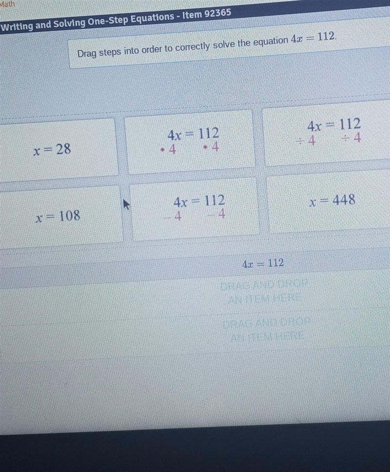 Drag step's into the order to correctly solve the equation 4×=112​-example-1