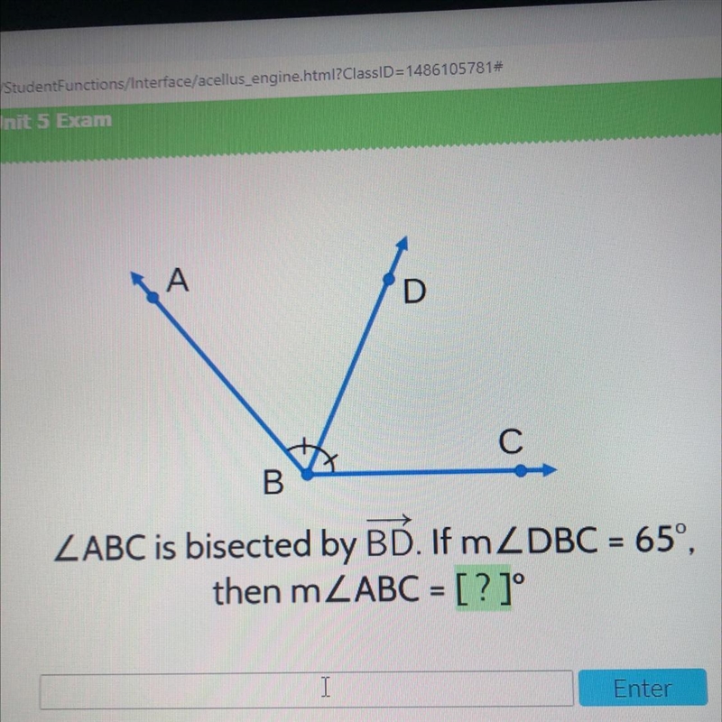 А D C B ZABC is bisected by BD. If mZDBC = 65°, then m ZABC = [?]°-example-1