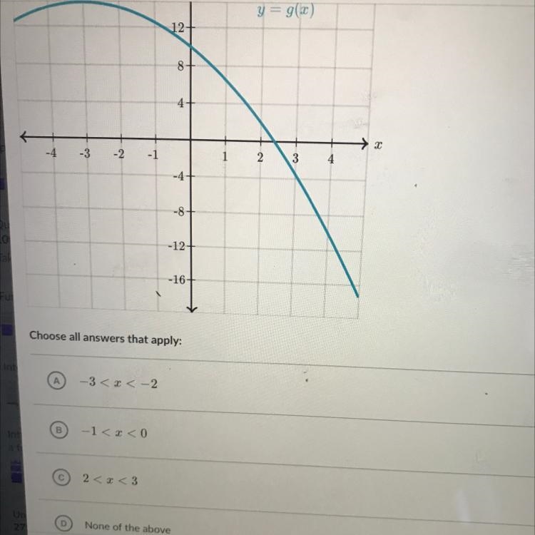 Help immediately!!!!! Question: select all the intervals where g is increasing.-example-1