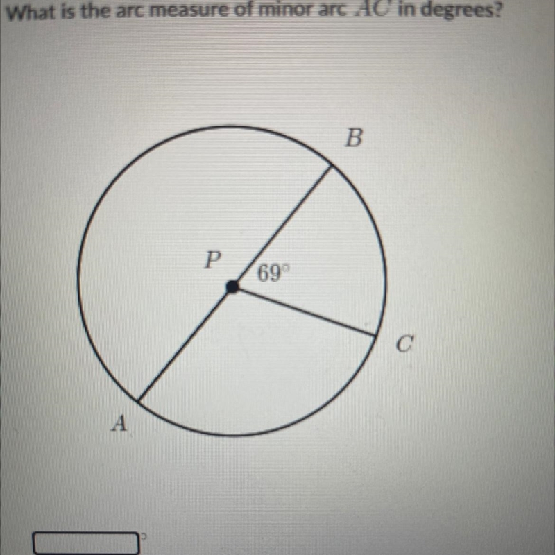 HELP ASAP In the figure below AB is a diameter of circle P. What is the arc measure-example-1