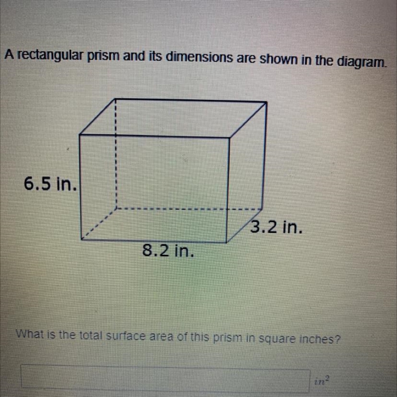 A rectangular prism and its dimensions are shown in the diagram. 1 6.5 in. 3.2 in-example-1