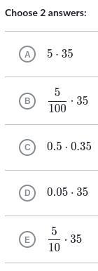 What has the same value as 5% percent of 35? (Pick 2)-example-1