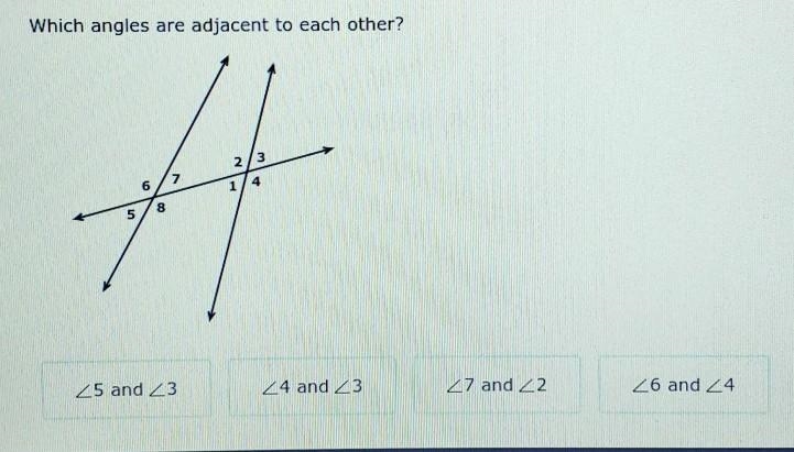 Which angles are adjacent to each other? Question is located in the attached file-example-1