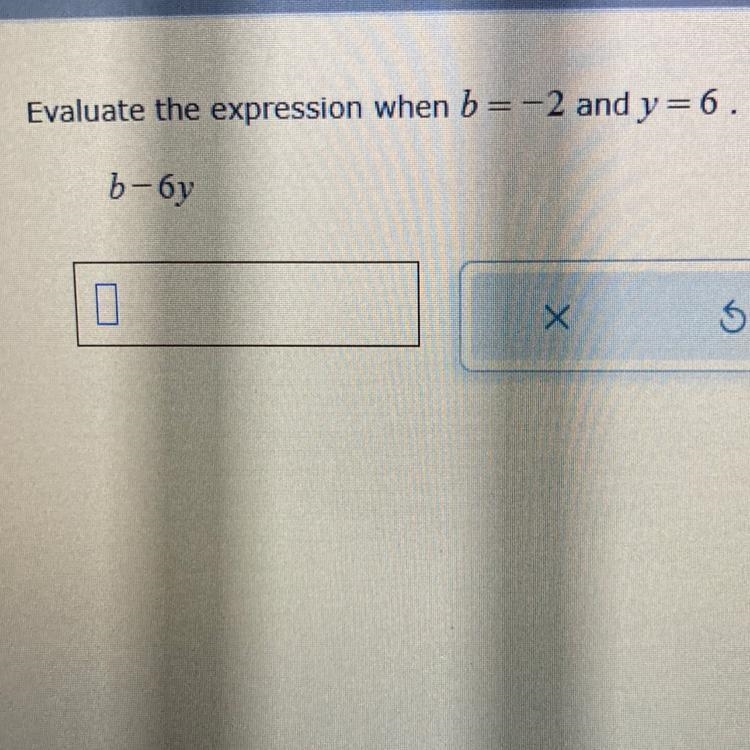 Evaluate the expression when b=-2 and y=6 . b-6y-example-1