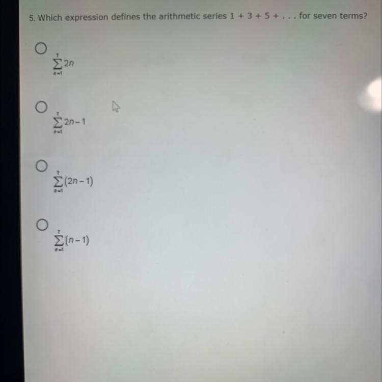 5. Which expression defines the arithmetic series 1 + 3 + 5 +... for seven terms? o-example-1