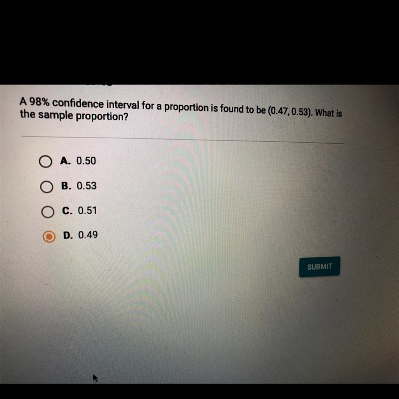 A 98% confidence interval for a proportion is found to be (0.47, 0.53). What is the-example-1