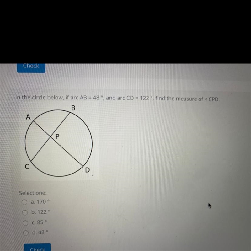 In the circle below, if arc AB = 48°, and arc CD = 122°, find the measure of < CPD-example-1