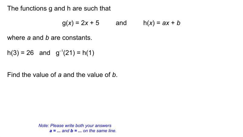 The functions g and h are such that g(x)=2x+5 and h(x)=ax+b-example-1