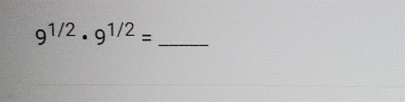 Use the Multiplication Law of Exponents to solve the expression below. 91/2.91/2=​-example-1