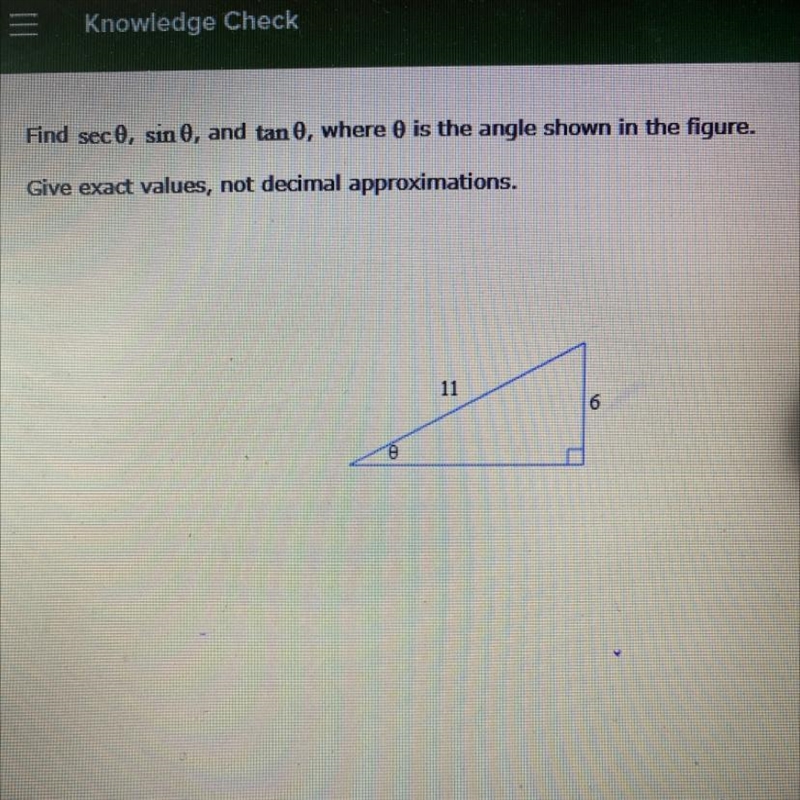 Find sec 0, sin 0, and tan 0, where is the angle shown in the figure. Give exact values-example-1