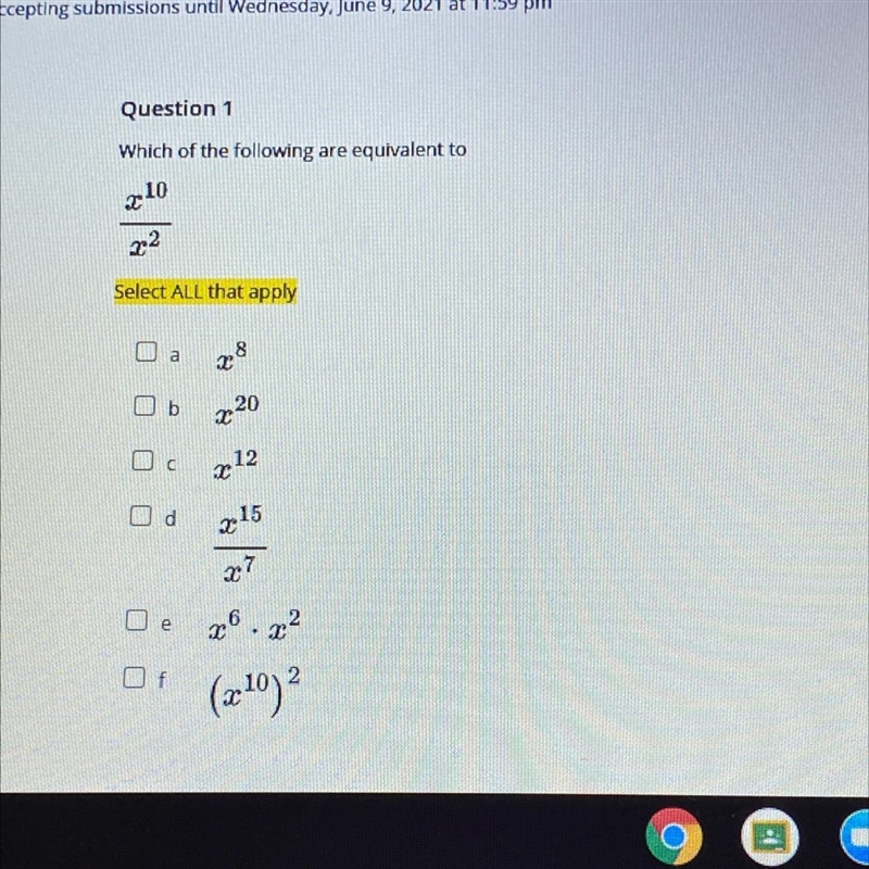 Which of the following are equivalent to x^10/x^2 Select all that apply a) x^8 B) x-example-1