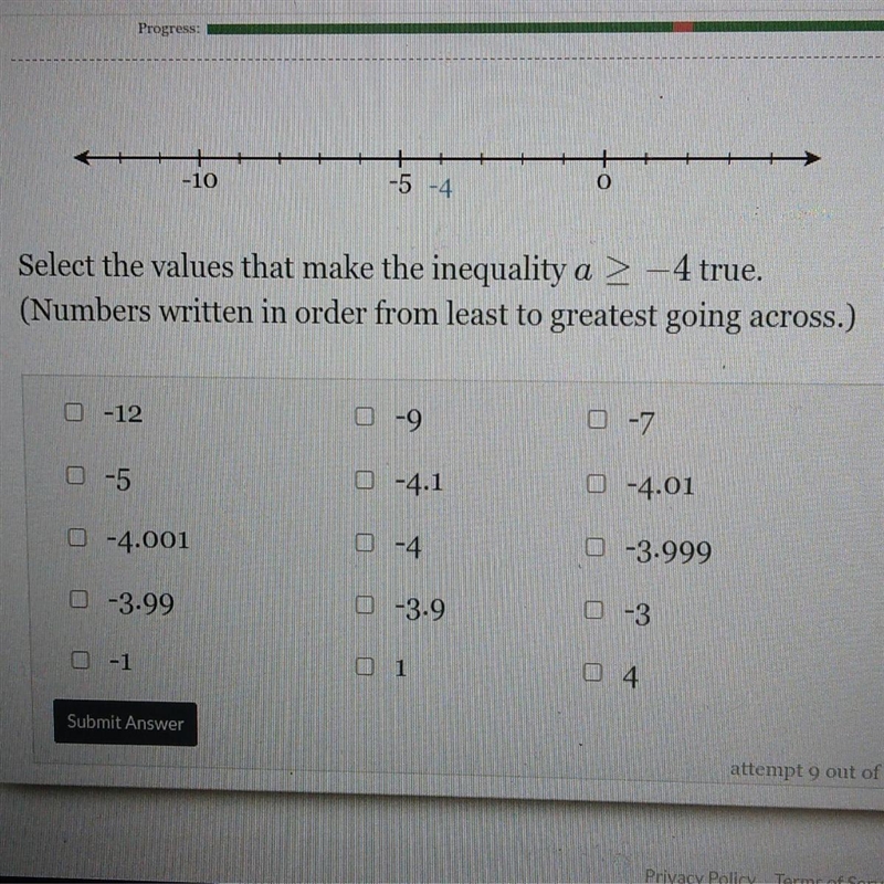 HELP ME PLS Select the values that make the inequality a > -4 true-example-1