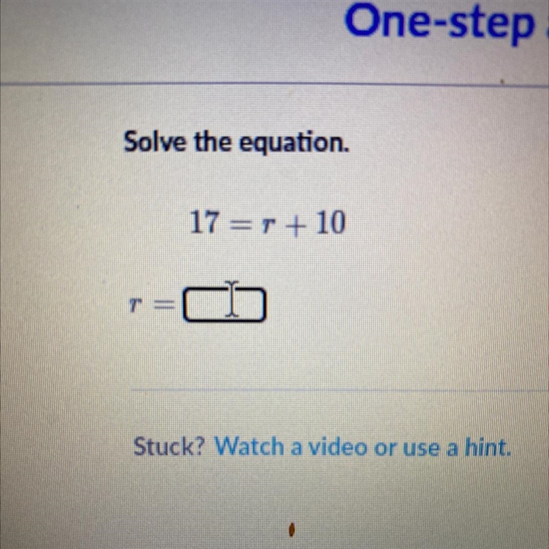 17 = r + 10 pls help quick from 11:27 to 12:30-example-1