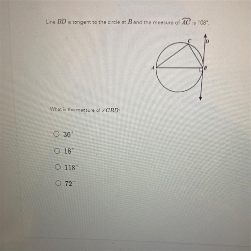 Line BD is tangent to the circle at B and the measure of AC is 108 what is the measure-example-1