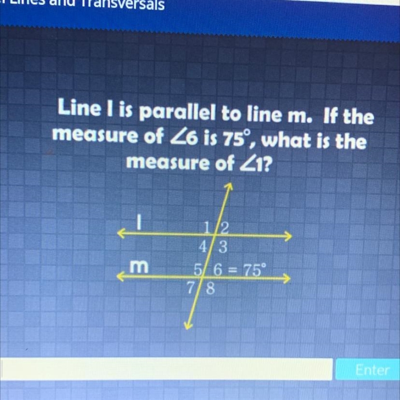 Line I is parallel to line m. If the measure of <6 is 75 , what is the measure-example-1