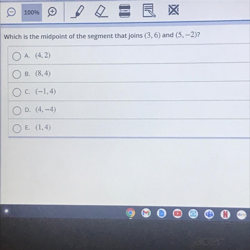 Help I beg you Which is the midpoint of the segment that joints (3, 6) and (5,-2)-example-1