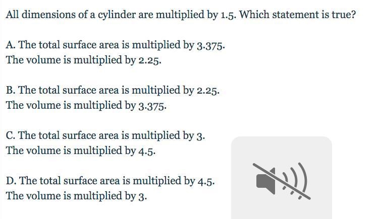 All dimensions of a cylinder are multiplied by 1.5. Which statement is true? A. The-example-1