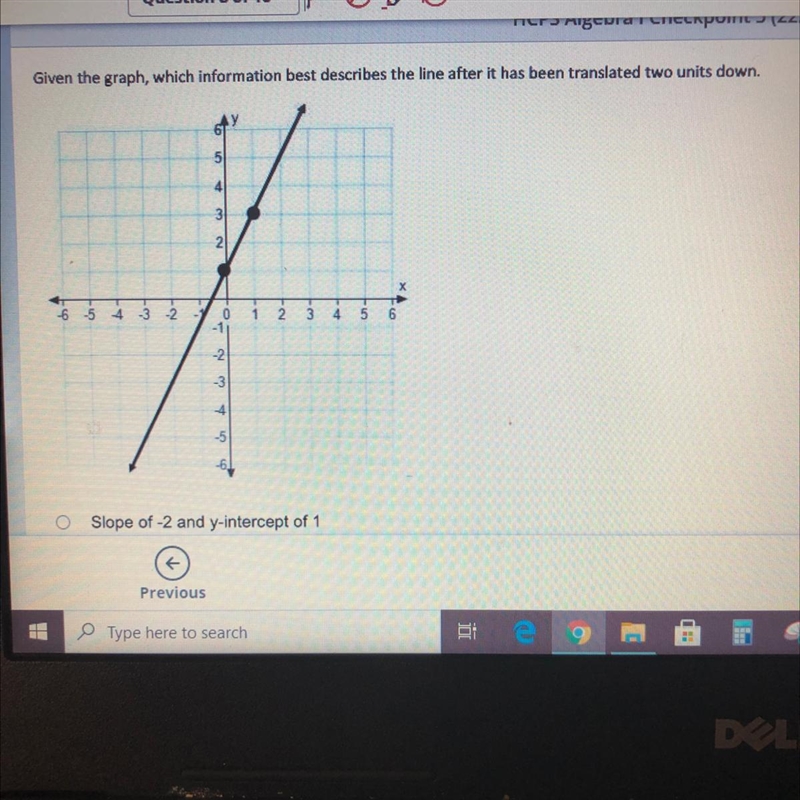 A. Slope of -2 and y intercept of 1 B. Slope of 2 and y intercept of -1 C. Slope of-example-1