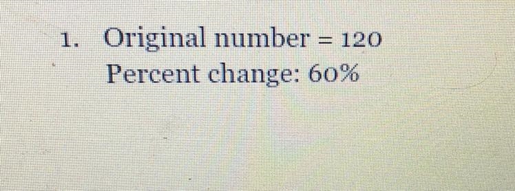 Find the new number given the Original number and the percent of change-example-1