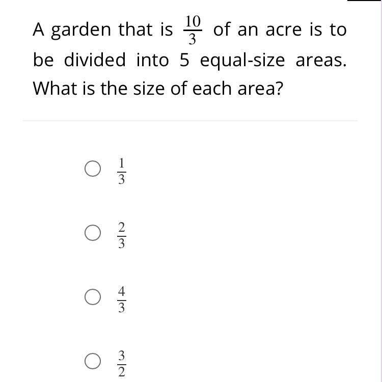 A garden that is 103 of an acre is to be divided into 5 equal-size areas. What is-example-1