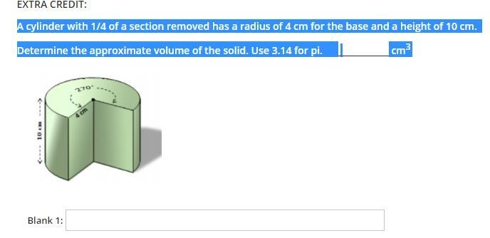 A cylinder with 1/4 of a section removed has a radius of 4 cm for the base and a height-example-1