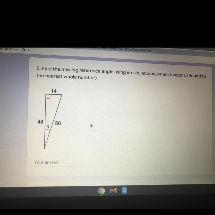 5. Find the missing reference angle using arcsin, arccos, or arc tangent. (Round to-example-1