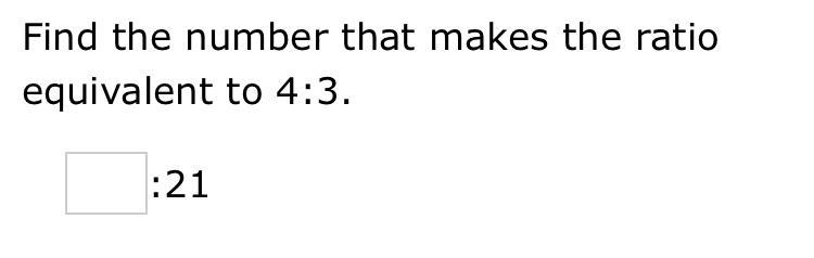 Find the number equivalent to 4:3. _:21-example-1