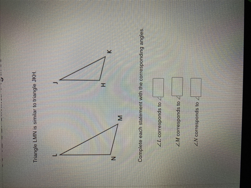 Triangle LMN is similar to triangle JKH Complete each statement with the corresponding-example-1