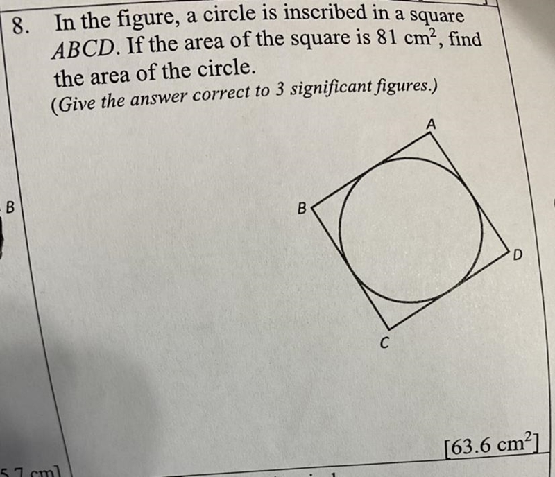 8. In the figure, a circle is inscribed in a square ABCD. If the area of the square-example-1