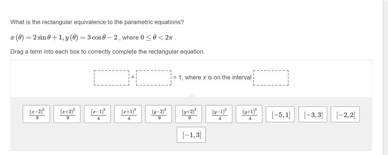 What is the rectangular equivalence to the parametric equations? x(θ)=2sinθ+1,y(θ)=3cos-example-1