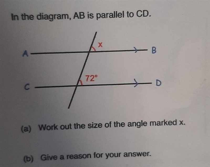 1. In the diagram, AB is parallel to CD. X A — В 72° C С D (a) Work out the size of-example-1