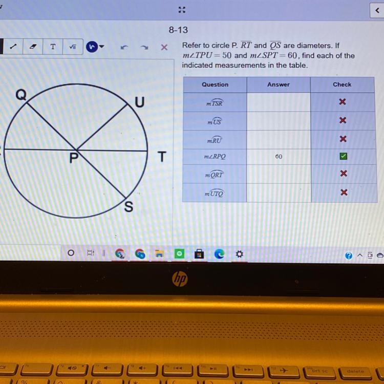 Refer to circle P. RT and QS are diameters. If mZTPU = 50 and m_SPT = 60, find each-example-1