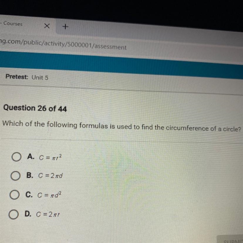 Which of the following formulas is used to find the circumference of a circle? A. C-example-1