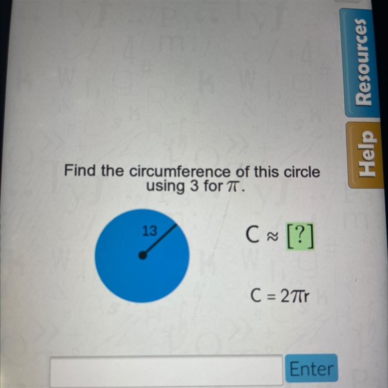 Find the circumference of this circle using 3 for T. C ~ [?] C = 27Tr-example-1