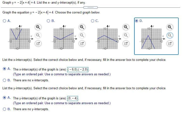 Plz check my work! Show your work Graph y=-2|x+4|+4 List the x- and y-intercept(s-example-1