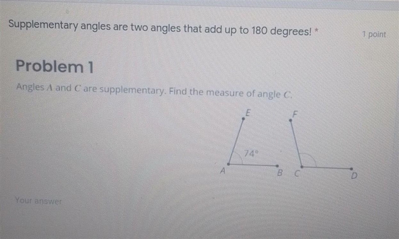 Supplementary angles are two angles that add up to 180 degrees! * Angles A and Care-example-1