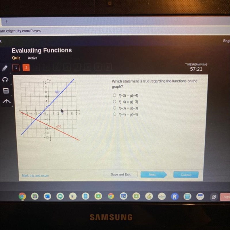 Which statement is true regarding the functions on the graph? O f(-3) = g(4) Of(-4) = g-example-1