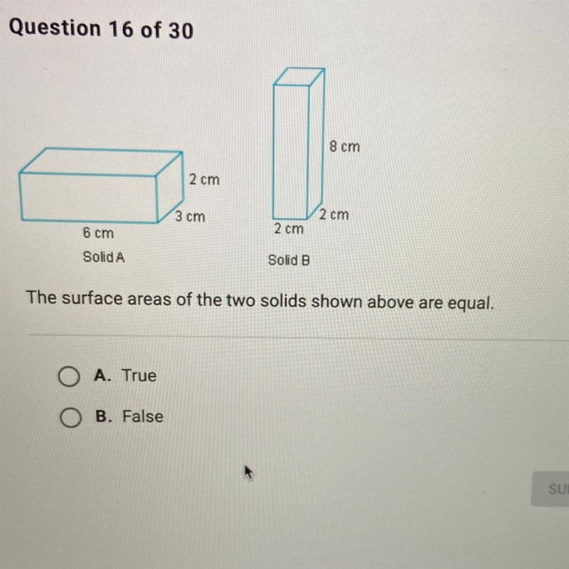 The surface areas of the two solids shown above are equal. A. True B. False-example-1