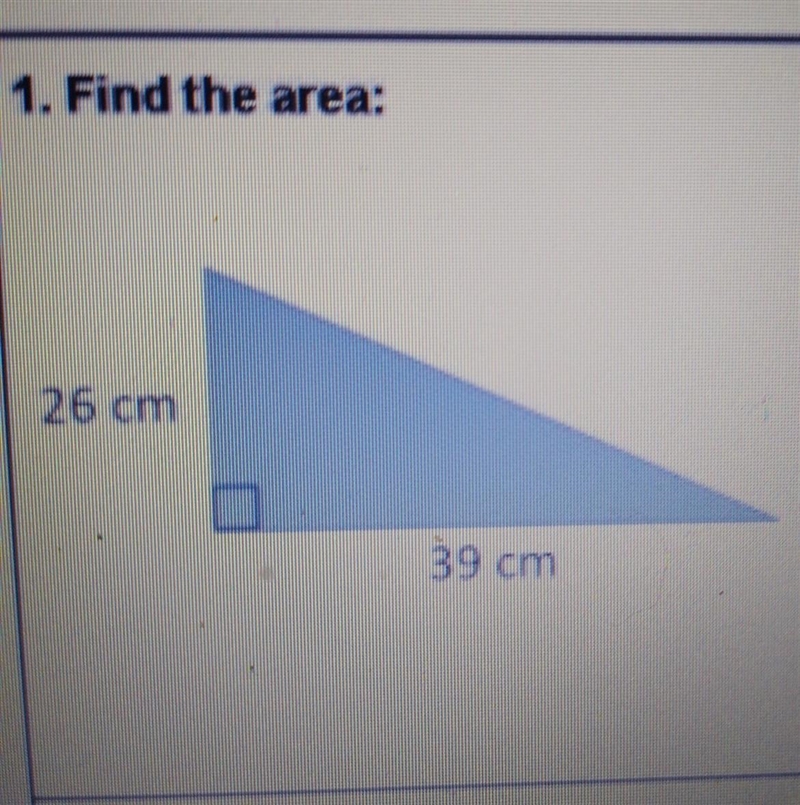 1. Find the area: 26 cm 39 cm I need help​-example-1