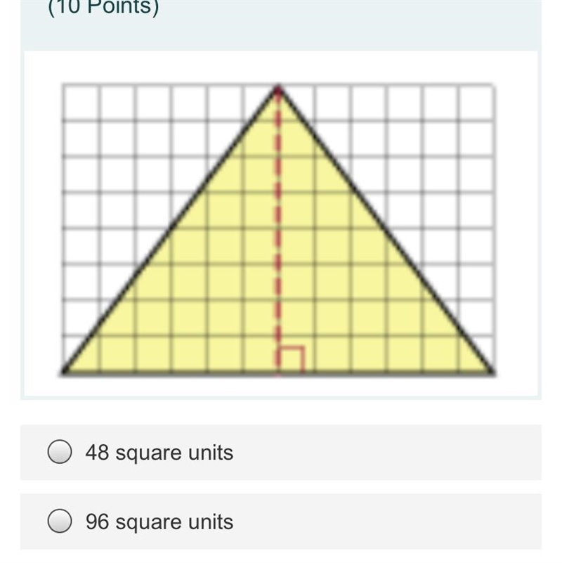 Find the area of the triangle. Single choice. (10 Points) 48 square units 96 square-example-1